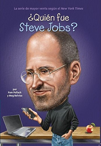 ¿quién Fue Steve Jobs? (spanish Edition)