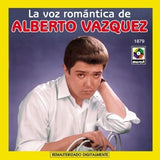 La Voz Romántica De Alberto Vázquez