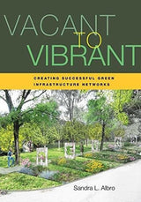 Vacante A Vibrante: Crear Redes De Infraestructura Verde