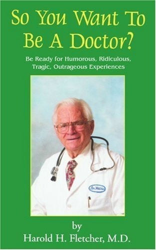 Entonces, ¿quieres ser un médico?: Prepárate para las