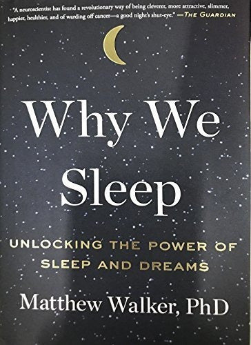Por Qué Dormimos: Desbloqueando El Poder Del Sueño Y Los