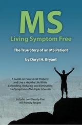 Living Symptom Free: La Verdadera Historia De Un