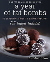 Un Año De Bombas De Grasa: 52 Recetas Dulces Y Saladas