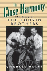 En Estrecha Armonía: La Historia De Los Hermanos Louvin