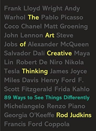 El Arte Del Pensamiento Creativo: 89 Formas De Ver Las Cosas