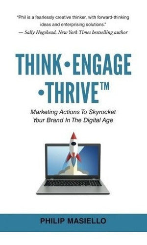libro de Think Engage Thrive De Marketing Para Disparar
