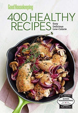 Good Housekeeping 400 Recetas Saludables: Fácil y Delicioso