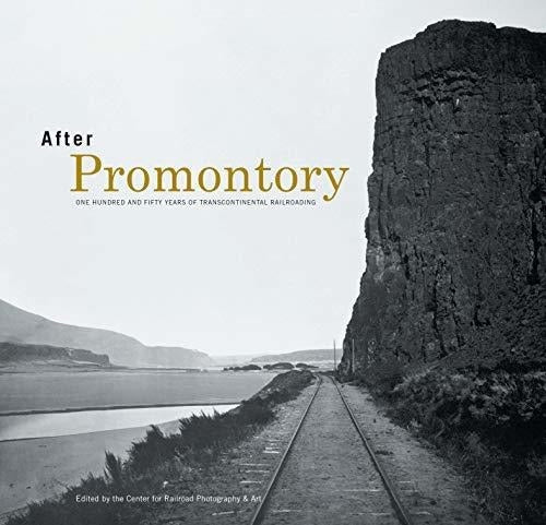 Después De Promontory: Ciento Cincuenta Años