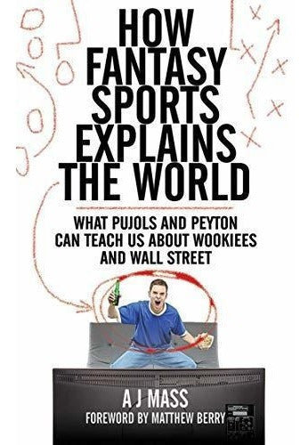 Cómo Fantasy Sports Explica Al Mundo: Lo Que Pujols Y Peyton