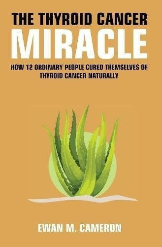 El Milagro Del Cáncer De Tiroides libro