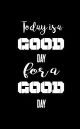 Hoy Es Un Buen Día Para Un Buen Día